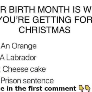 Your birth month is what Your birth month is what