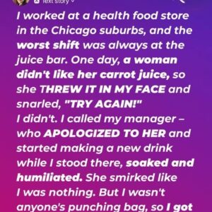Entitled Customer Threw Fresh Juice at Me – I’m Not a Doormat, So I Taught Her a Lesson She Won’t Forget Entitled Customer Threw Fresh Juice at Me – I’m Not a Doormat, So I Taught Her a Lesson She Won’t Forget