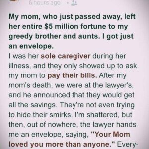 Mom’s Will Gave My Brother and Aunts Million Mom’s Will Gave My Brother and Aunts Million