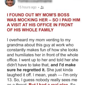 I Found Out My Mom’s Boss Was Mocking Her I Found Out My Mom’s Boss Was Mocking Her