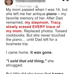 My Stepmom Secretly Sold the Piano I Inherited from My Late Mom to ‘Get Rid of Every