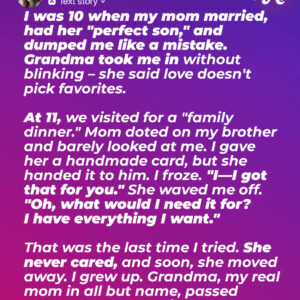 My Mother Abandoned 10-Year-Old Me to Raise Her ‘Perfect Son’ — but My Grandma Made…